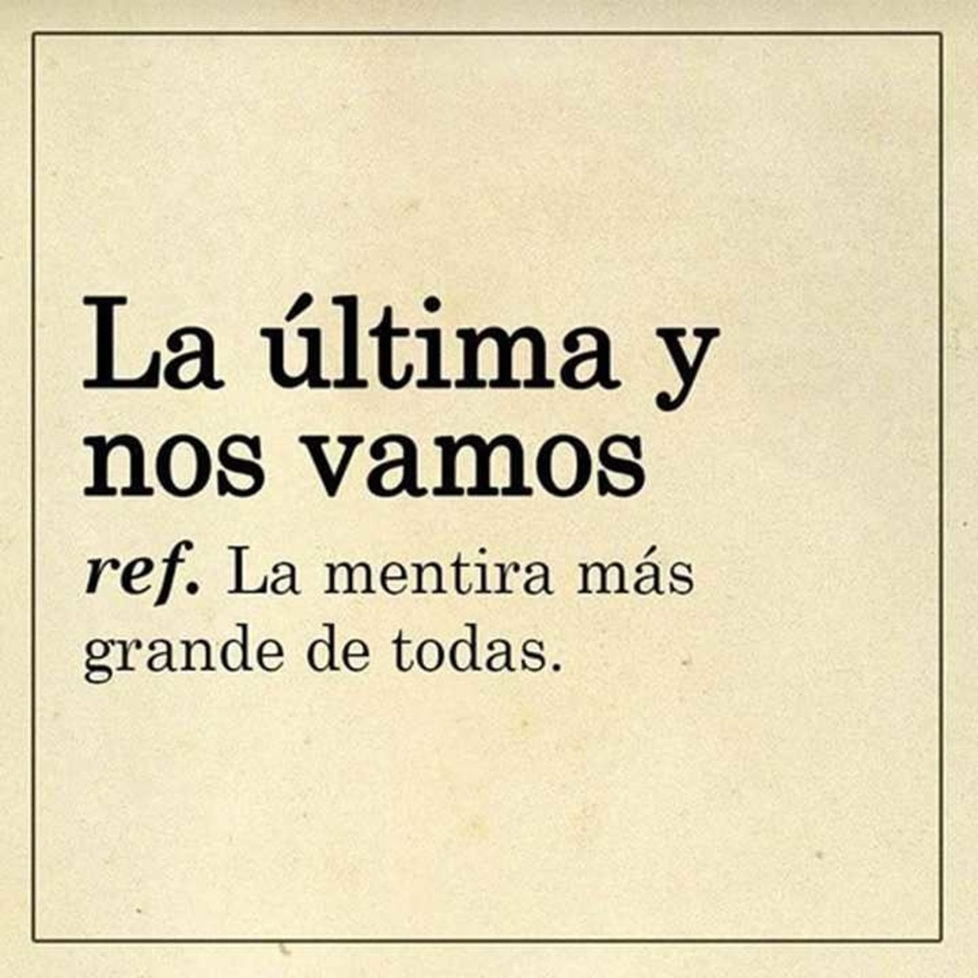 La Última Y Nos Vamos