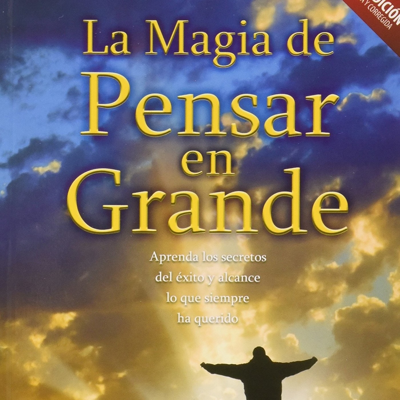 La magia de pensar en grande David Schwartz