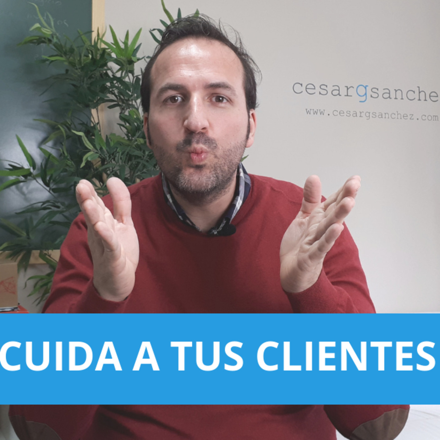 Consejo nº 17 para crear un negocio rentable: Cuida a tus clientes episode artwork
