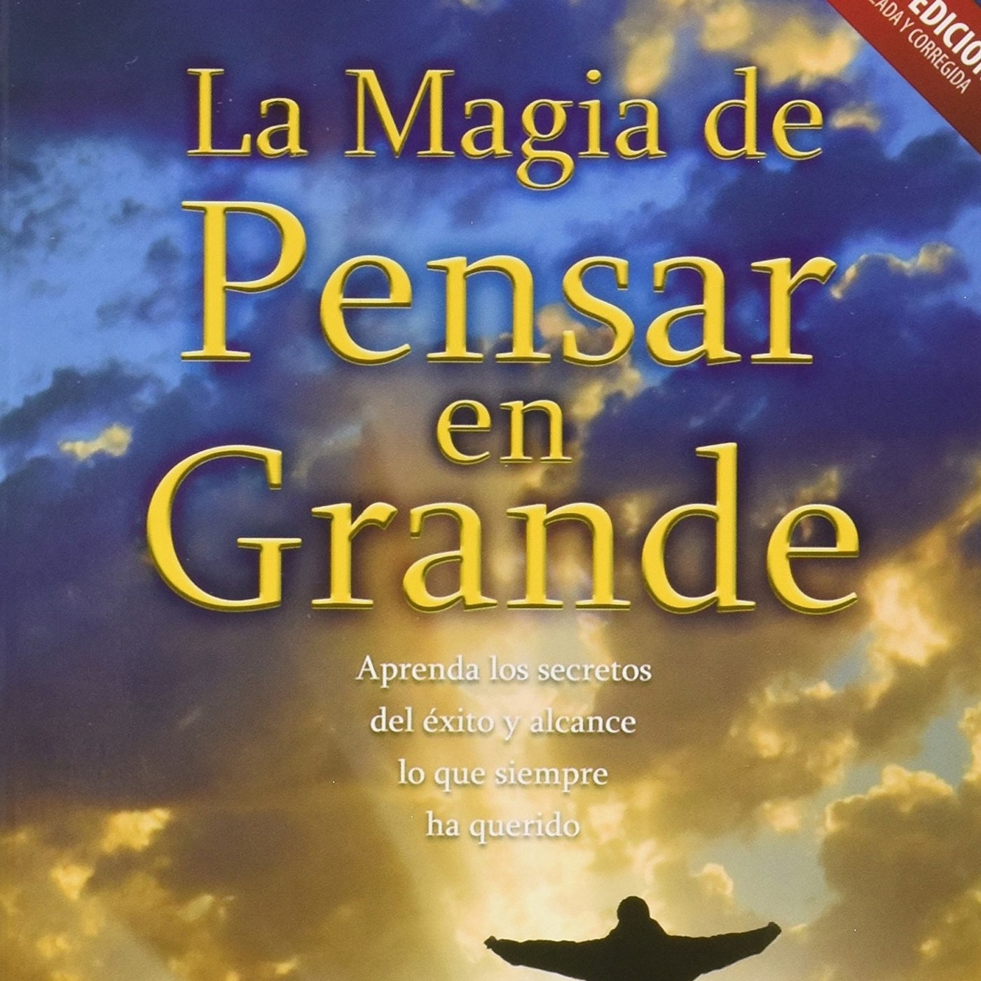 La magia de pensar en grande David Schwartz