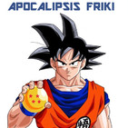 Apocalipsis Friki 127 - Dragon Ball / 12ª Muestra Syfy