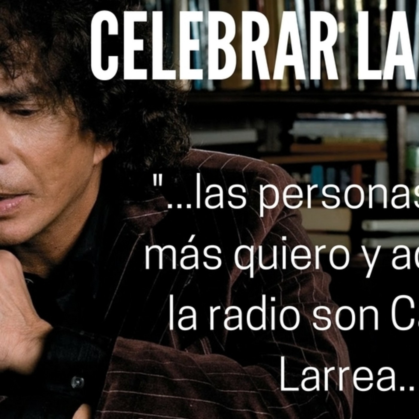 Celebrar La Radio - Leyenda de las dos calles - Alejandro Dolina