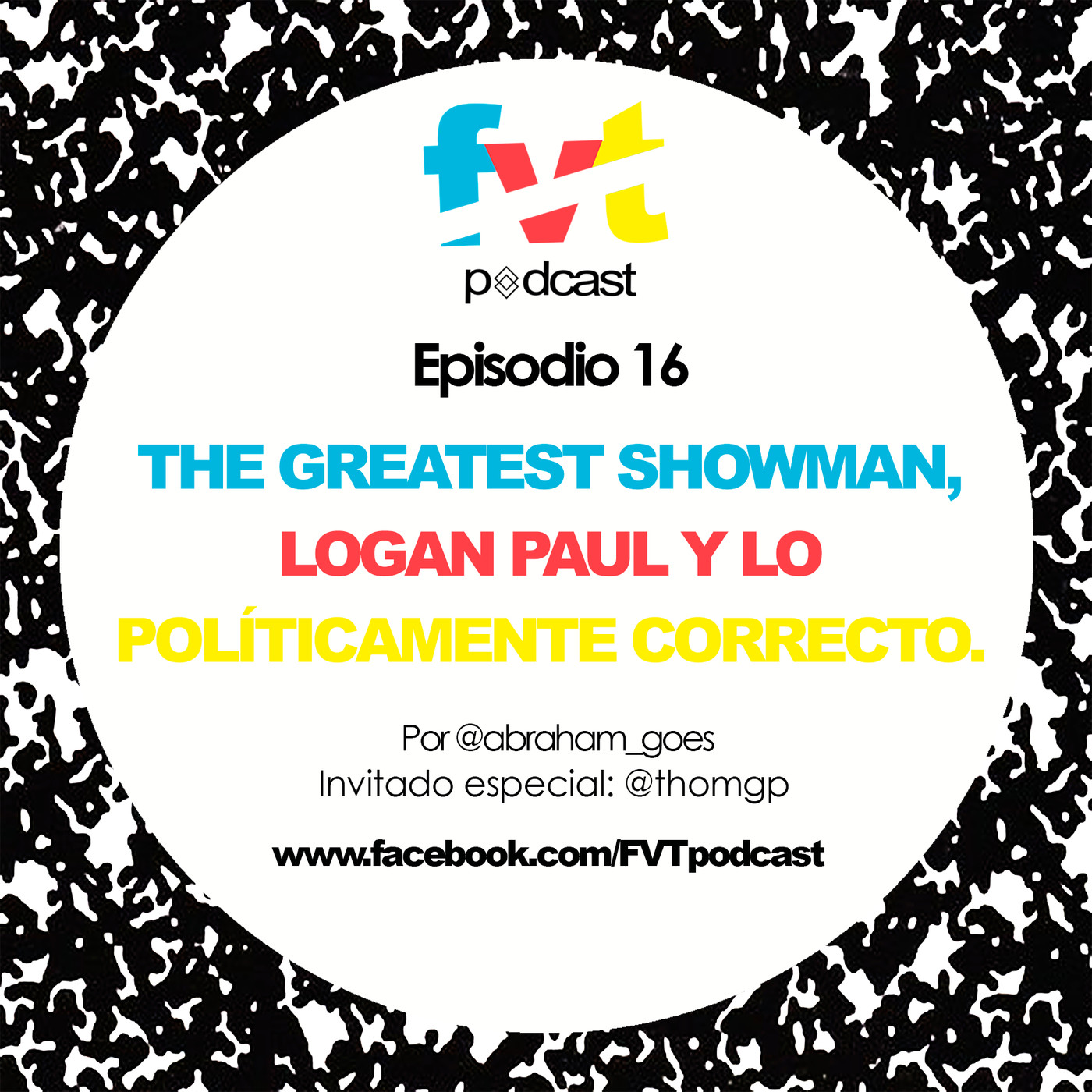Episodio 16: The Greatest Showman, Logan Paul y Lo Políticamente Correcto.