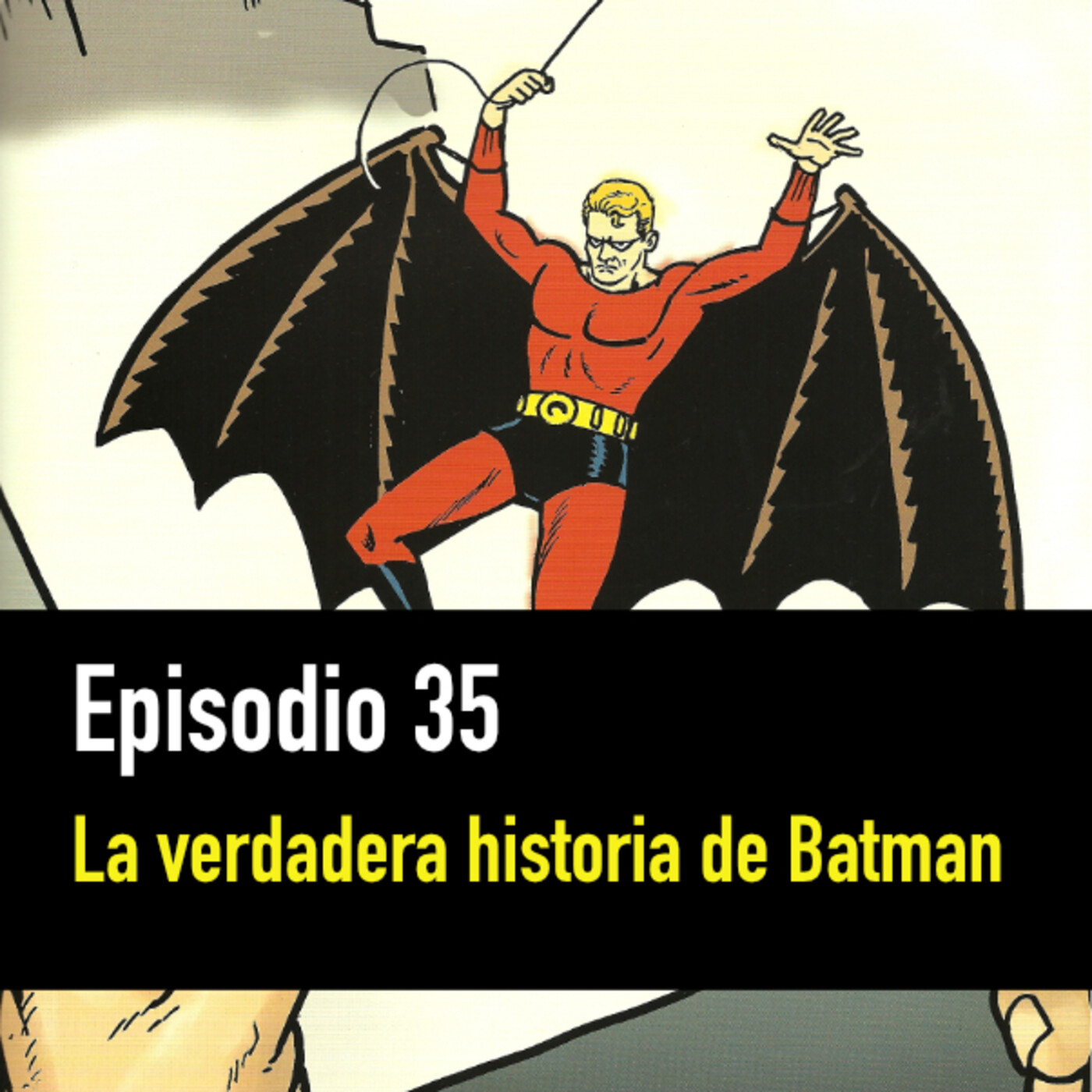 PC #35. La verdadera historia de Batman episode artwork