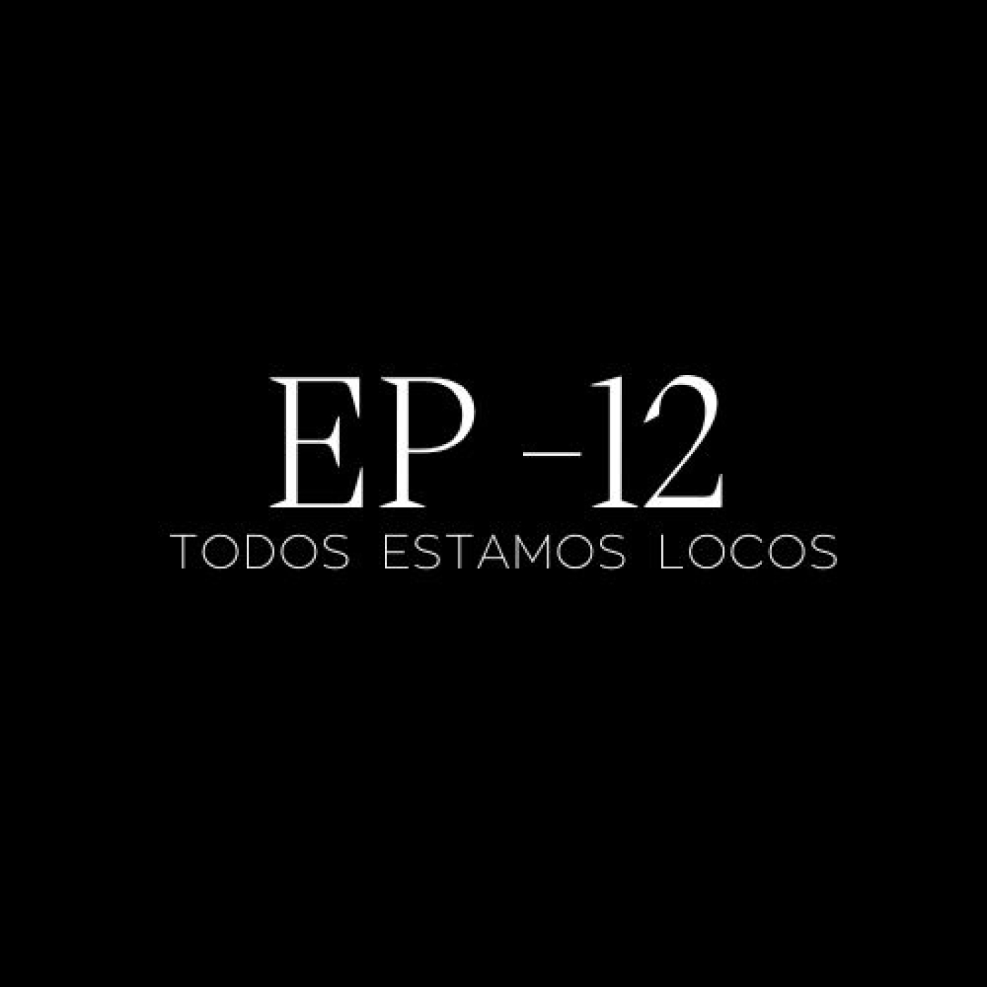 Todos Estamos Locos