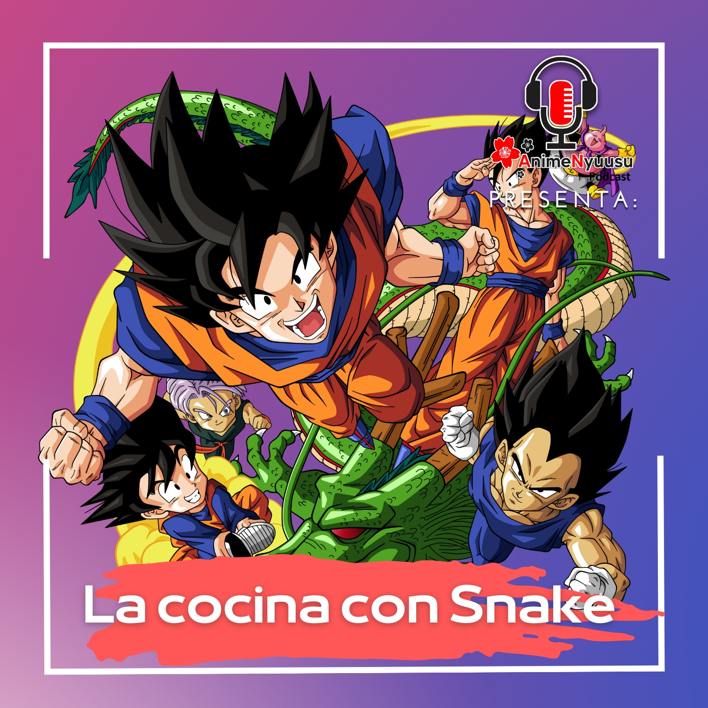 Dragón Ball Z vs Dragón Ball Kai vs Dragón Ball Kakaroto - En la Cocina con Snake - Anime Nyuusu Podcast