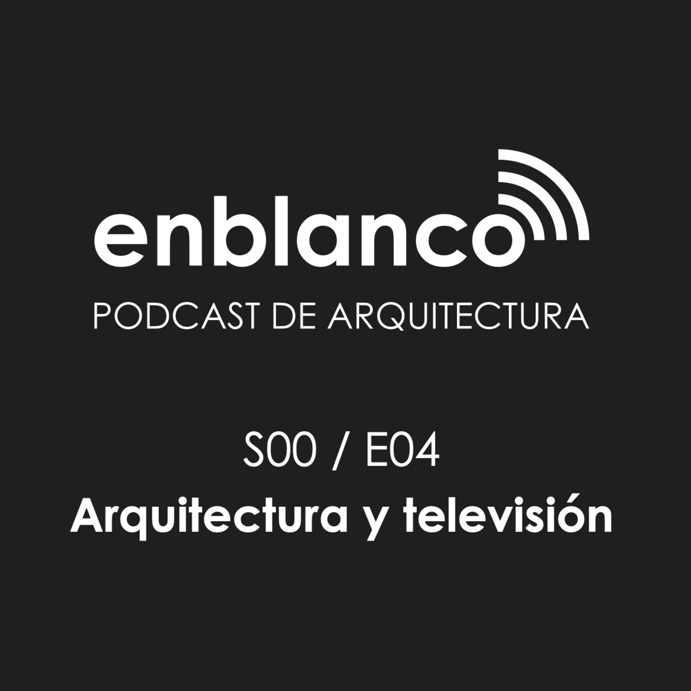 En Blanco Podcast Arquitectura