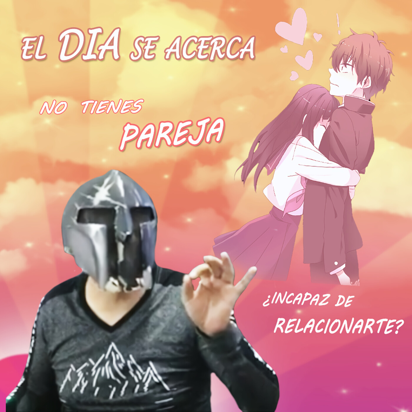 El Dia se Acerca: sin Pareja, No tienes pareja por que te sientes incapaz de relacionarte