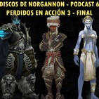 Discos de Norgannon: 006 - Perdidos en acción 3 - Final