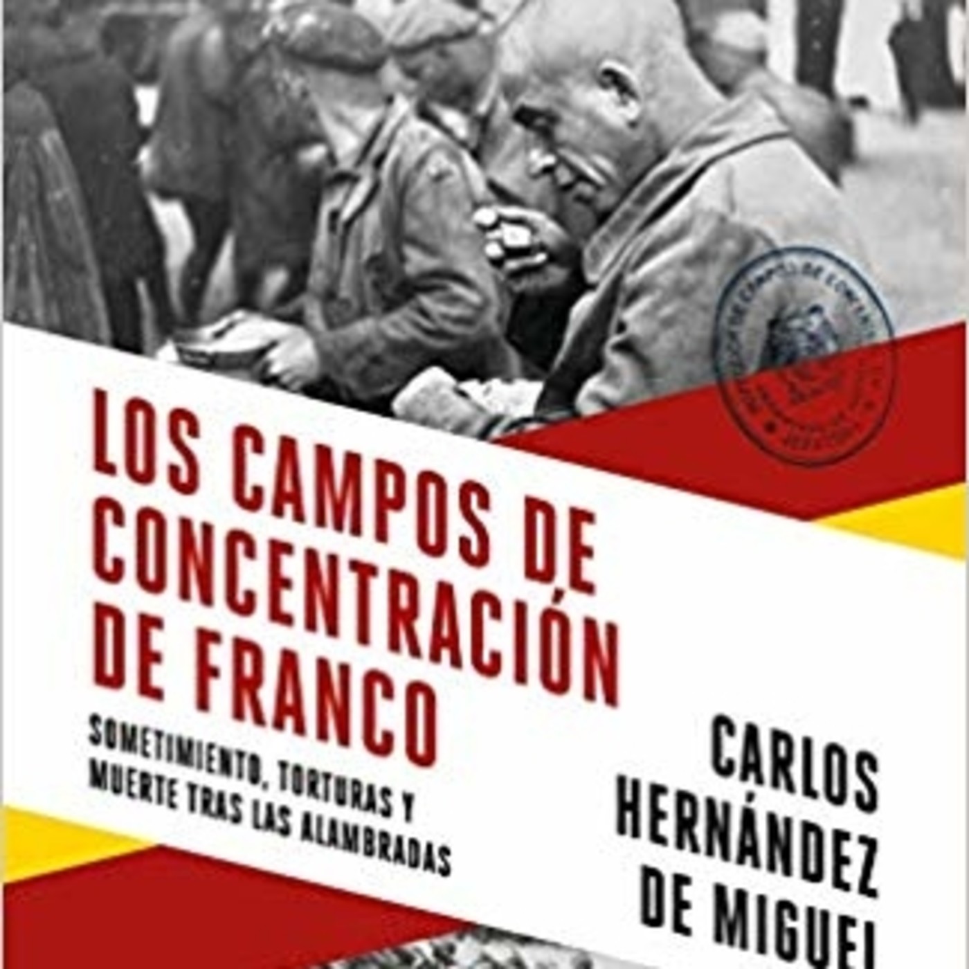 Los Campos de Concentracion del Franquismo, con Carlos Hernández - 1x04 episode artwork