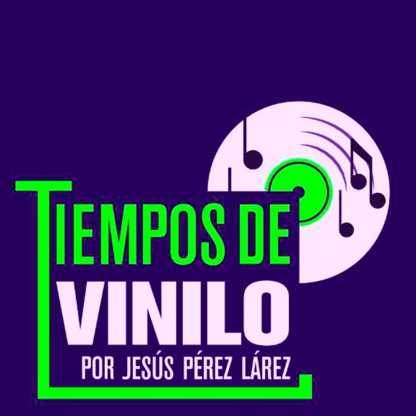 Tiempos de Vinilo por Jesús Pérez Larez