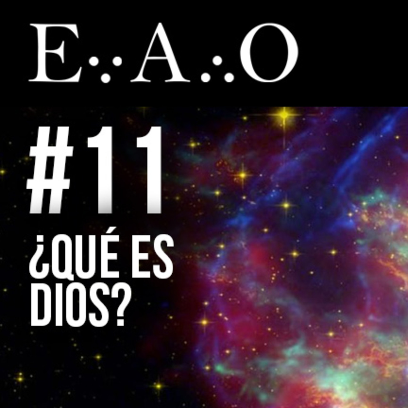 EAO #11 - ¿QUÉ ES DIOS? | Entrevista a los Otros | Comentario y Debate | Secciones Caballero y Testimonios Psicodélicos EAO #11 - ¿QUÉ ES DIOS? | Entrevista a los Otros | Comentario y Debate | Secciones Caballero y Testimonios Psicodélicos