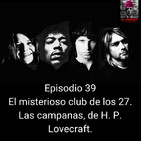 EHC 1x39. El misterioso club de los 27. Las campanas, de H. P. Lovecraft