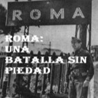Roma, una batalla sin piedad