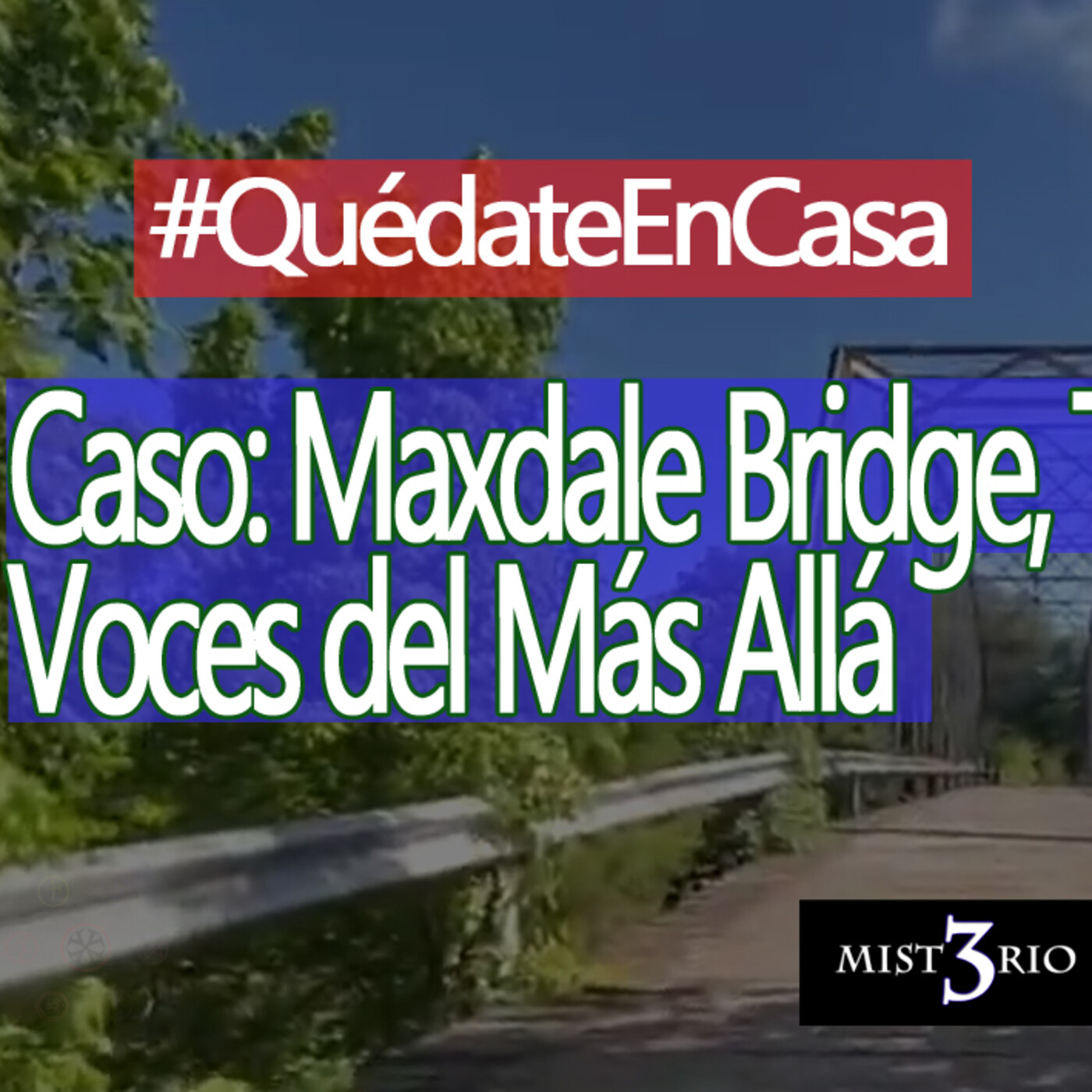 Misterio3 Caso: Maxdale Bridge, Texas. Voces del Más Allá episode artwork