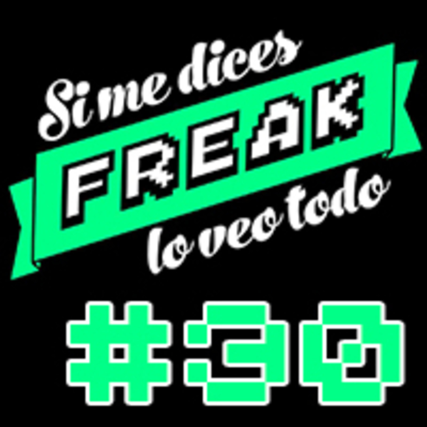 cover of episode Si me dices freak, lo veo todo 30: Comic con 2018 (Parte 2)