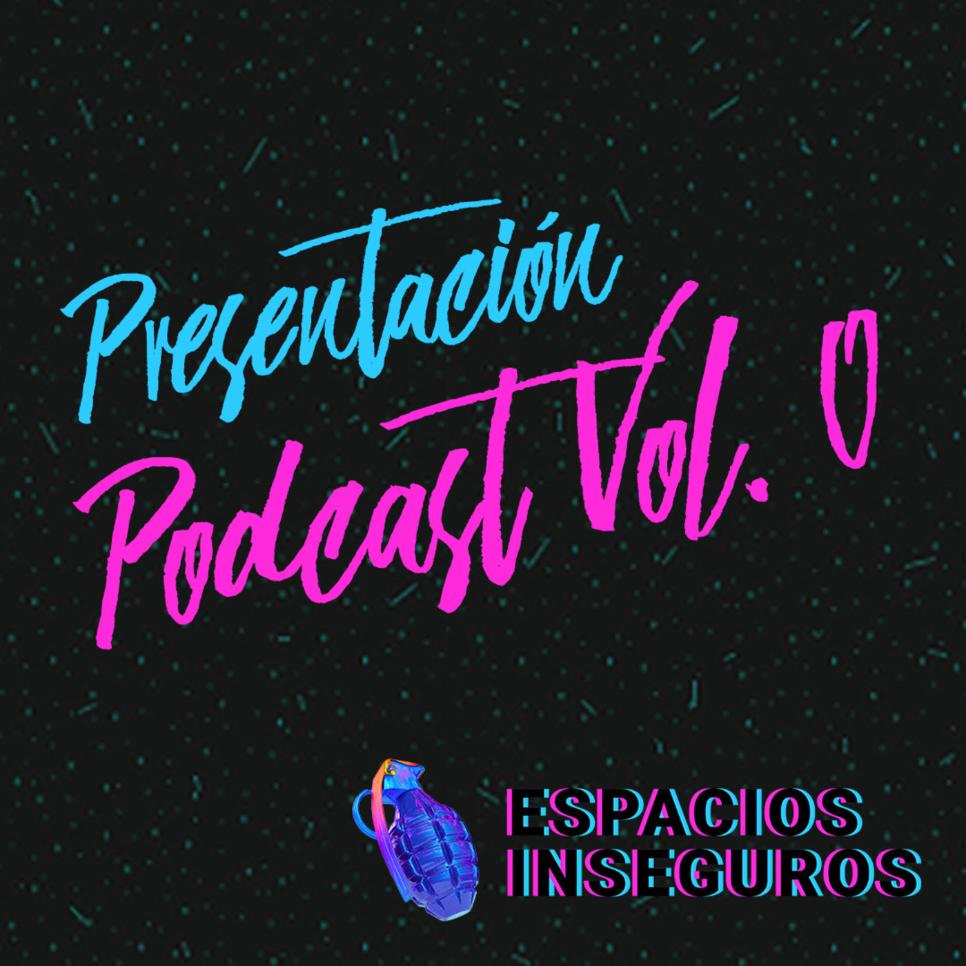Presentación | Espacios Inseguros Podcast Vol. 0
