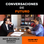 Conversaciones de futuro: Jaume Rey con David Escamilla Imparato