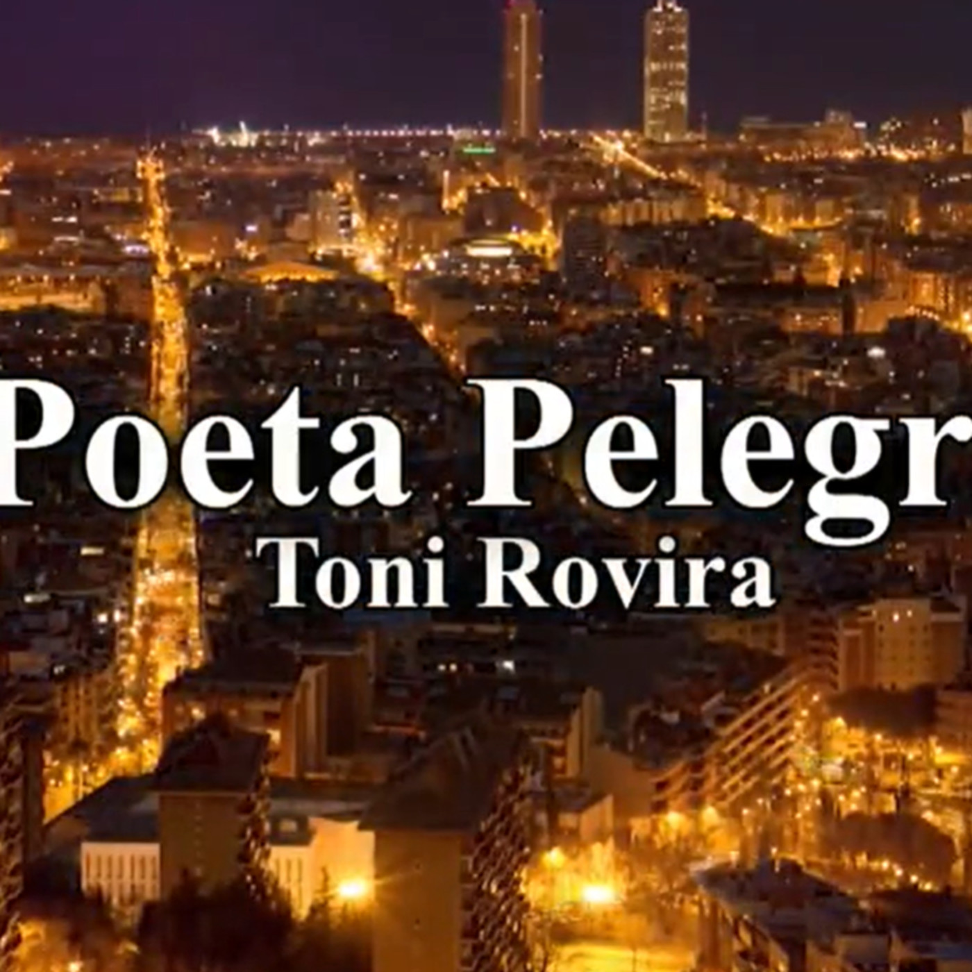 El Poeta Pelegrí. Toni Rovira #26 26-11-20