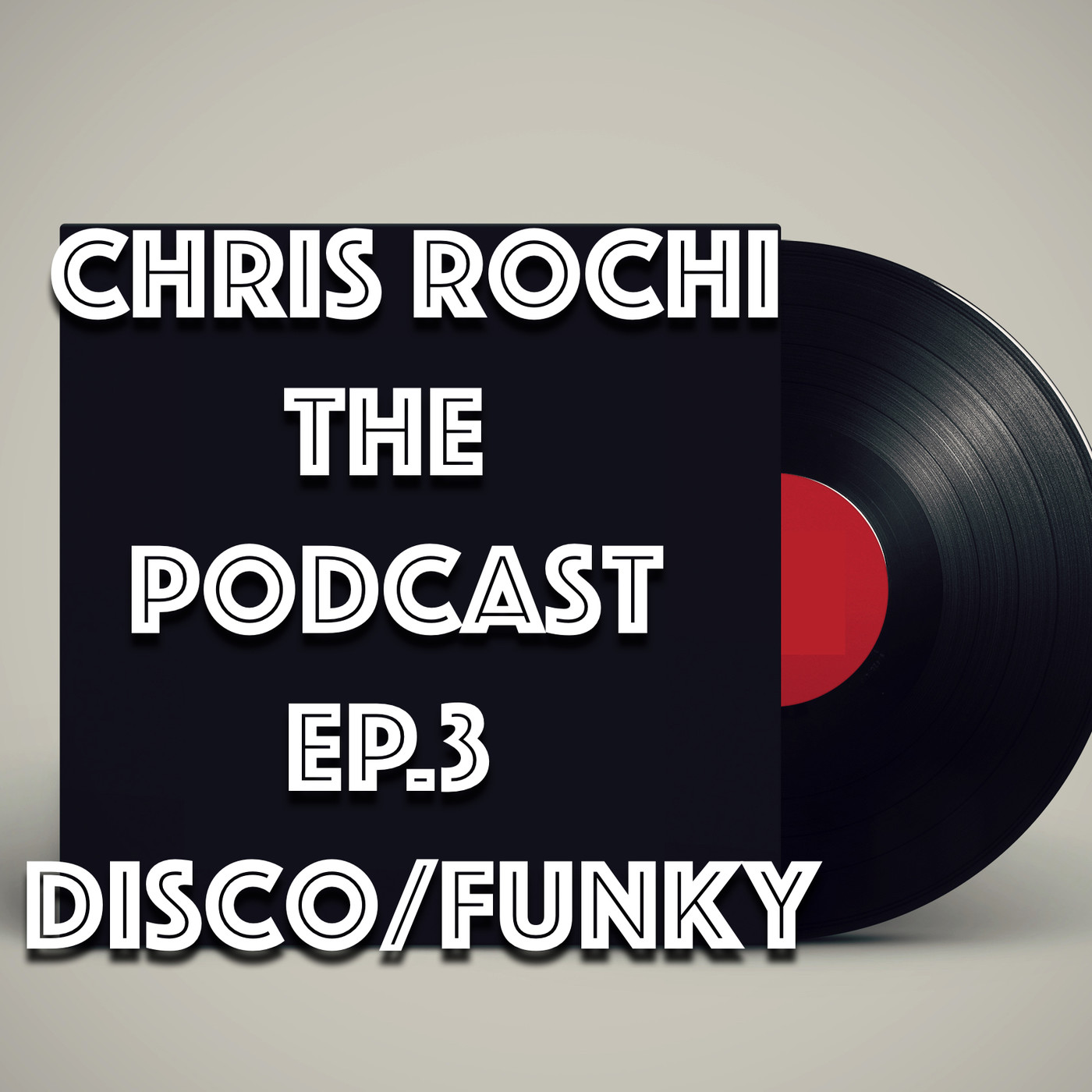 Chris Rochi The Podcast EP 3 Disco/Funky