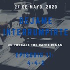 Déjame Interrumpirte - Episodio 12 - (4-4-2)