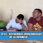 #loscalientes04 | Recuerdos vergonzosos de la infancia