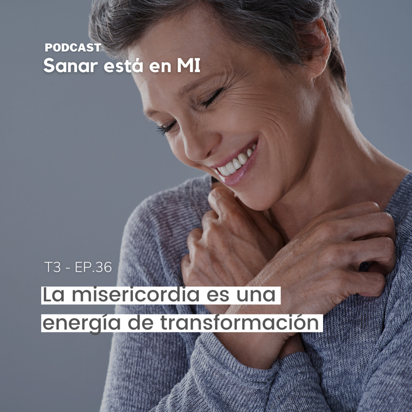 La misericordia es una energía de transformación T3 - EP.36 episode artwork