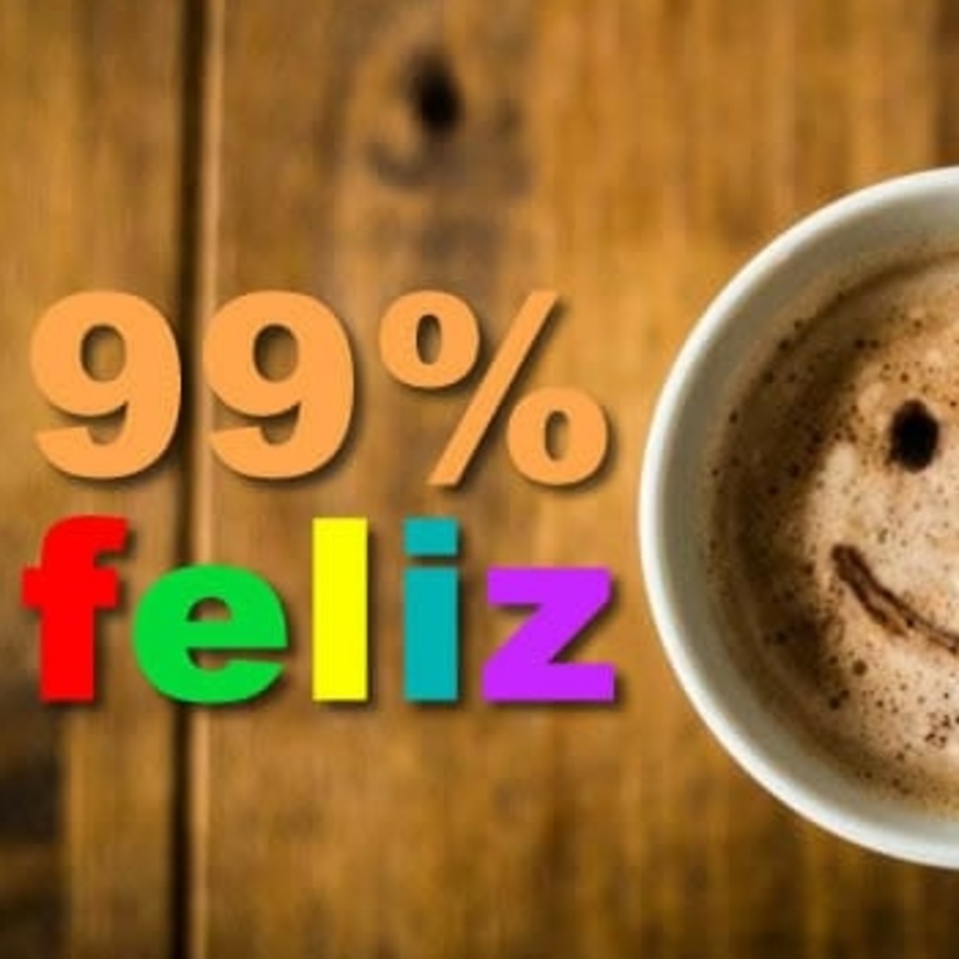 99 % Feliz
