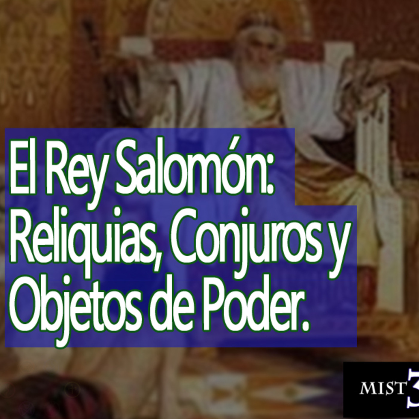 Misterio 3 El Rey Salomón - Reliquias, Conjuros y Objetos de Poder episode artwork