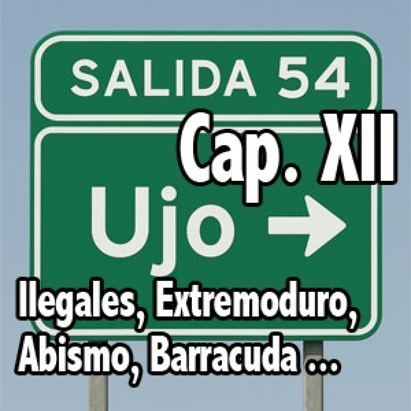 Salida 54. Cap. XII. Ilegales, Extremoduro, Abismo, Barracuda ... episode artwork