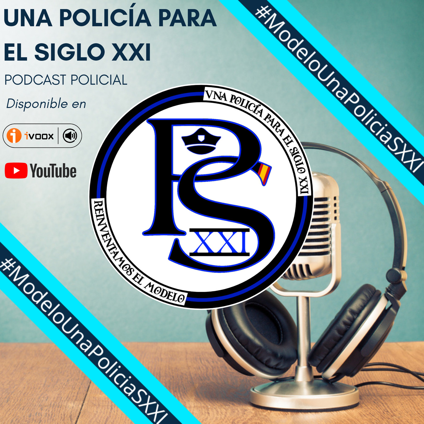 Una Policía Para el Siglo XXI - PODCAST POLICIAL