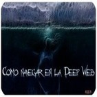 21º-Como navegar en la Deep Web (Voz Humana)