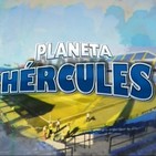 Planeta Hércules (2ª parte) 28 de octubre de 2019