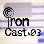 IronCast x 03