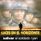 Luces en el Horizonte V17X6: SALVAR AL SOLDADO RYAN