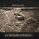 Anunnaki: La Verdadera Historia