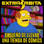 EXTRA-ÓRBITA –Archivo Ligero– el sueño de llevar una TIENDA DE CÓMICS (mayo 2018)