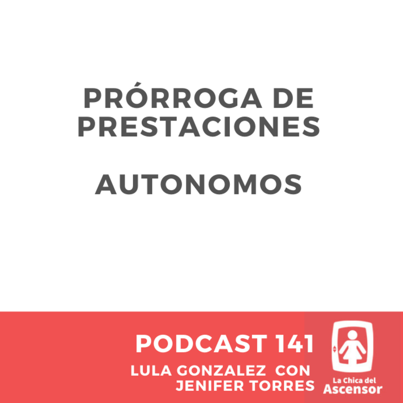 141 - Prórrogas de prestaciones para autónomos en España por el Covid19