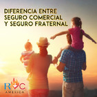 Diferencia entre Seguro Comercial y Seguro Fraternal