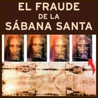 La Sábana Santa; Un fraude avalado por la Fe... O NO!!!