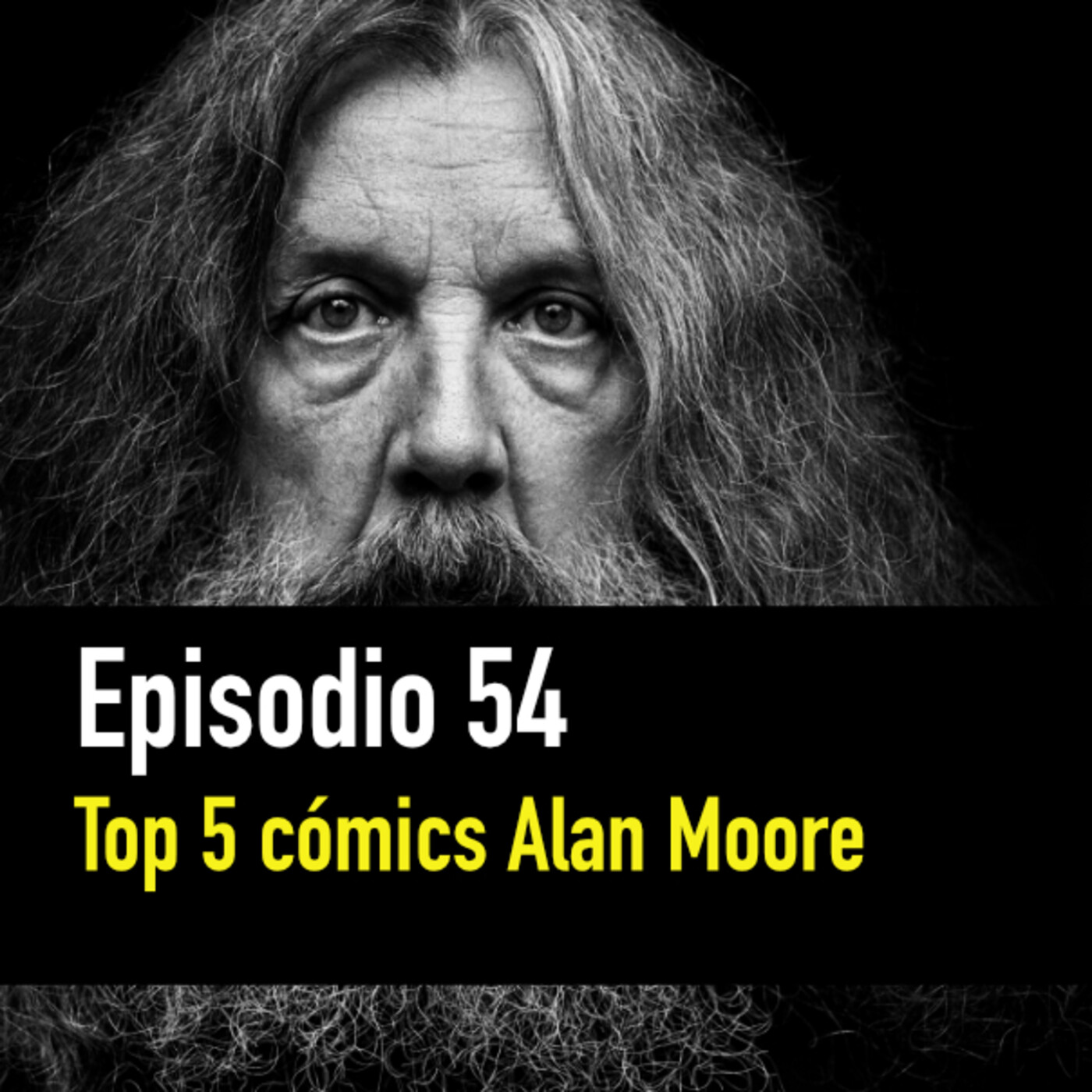 PC #54. Top 5 mejores cómics de Alan Moore episode artwork