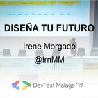 Diseña tu futuro - Irene Morgado