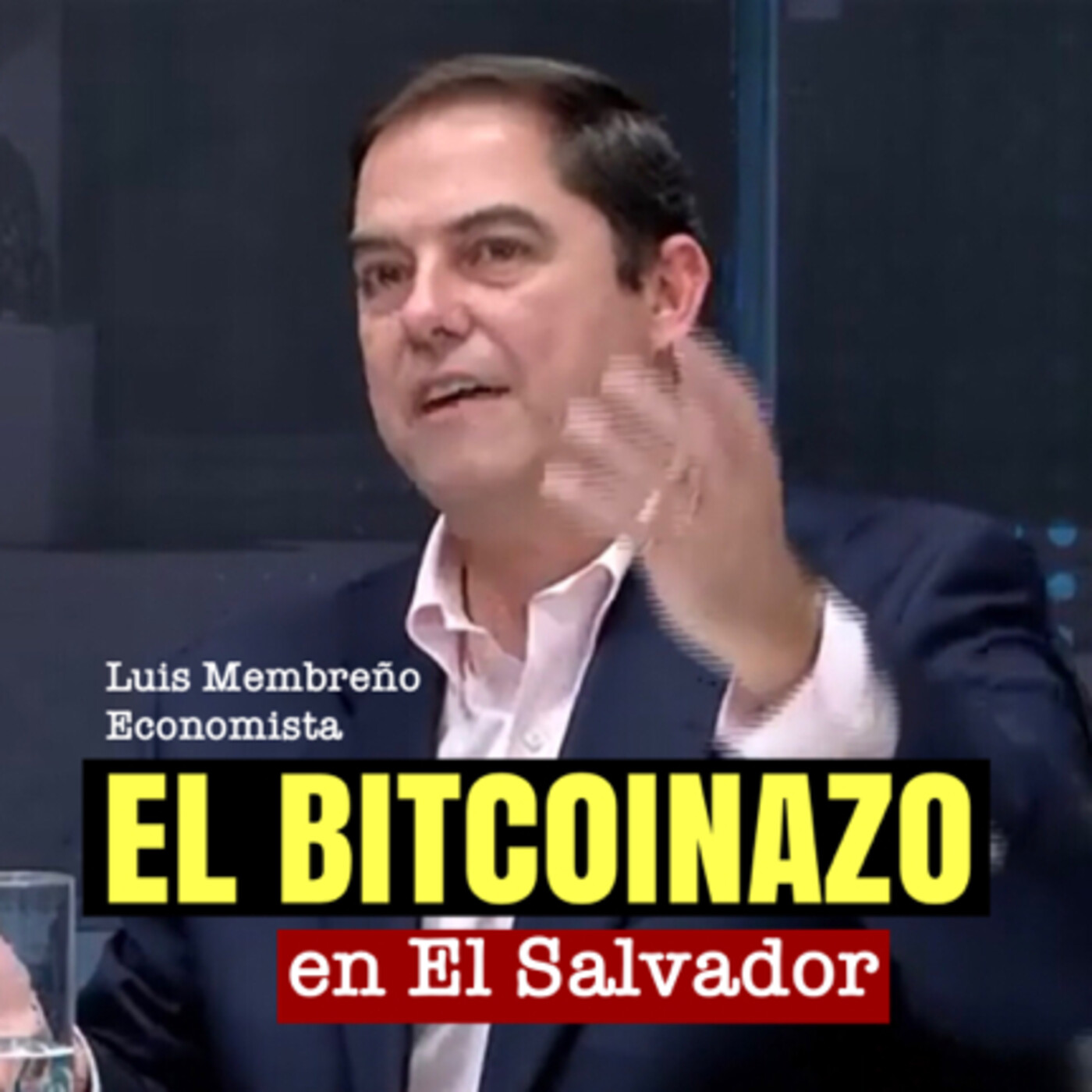 EL BITCOINAZO EN EL SALVADOR / Luis Membreño / 01Set2021 episode artwork