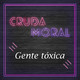 Ep4. Gente tóxica