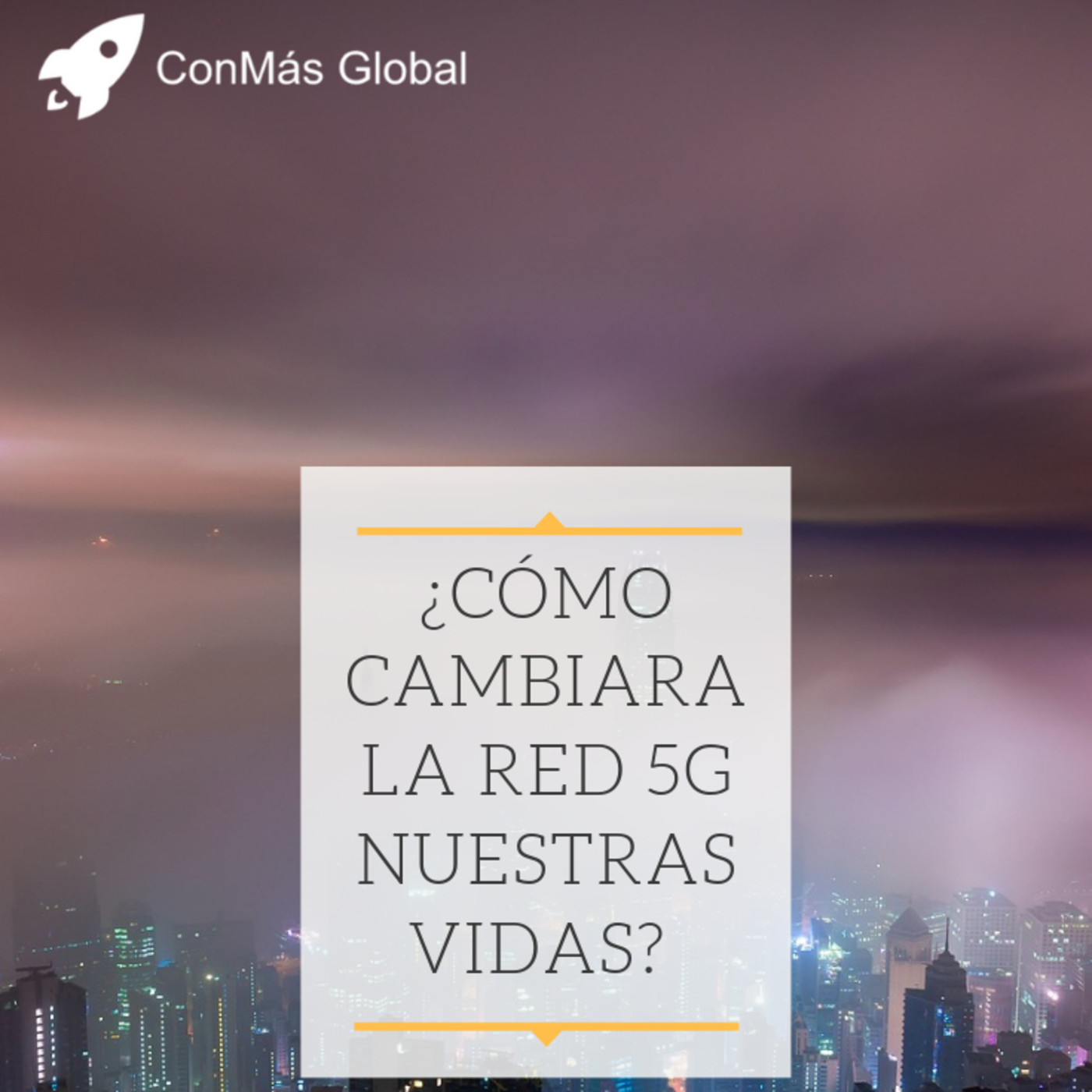 ¿Cómo cambiara la red #5G nuestras vidas?
