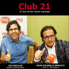 Club 21 - El club de les ments inquietes (Ràdio 4 - RNE)- XAVI ESCALES (15/07/18)