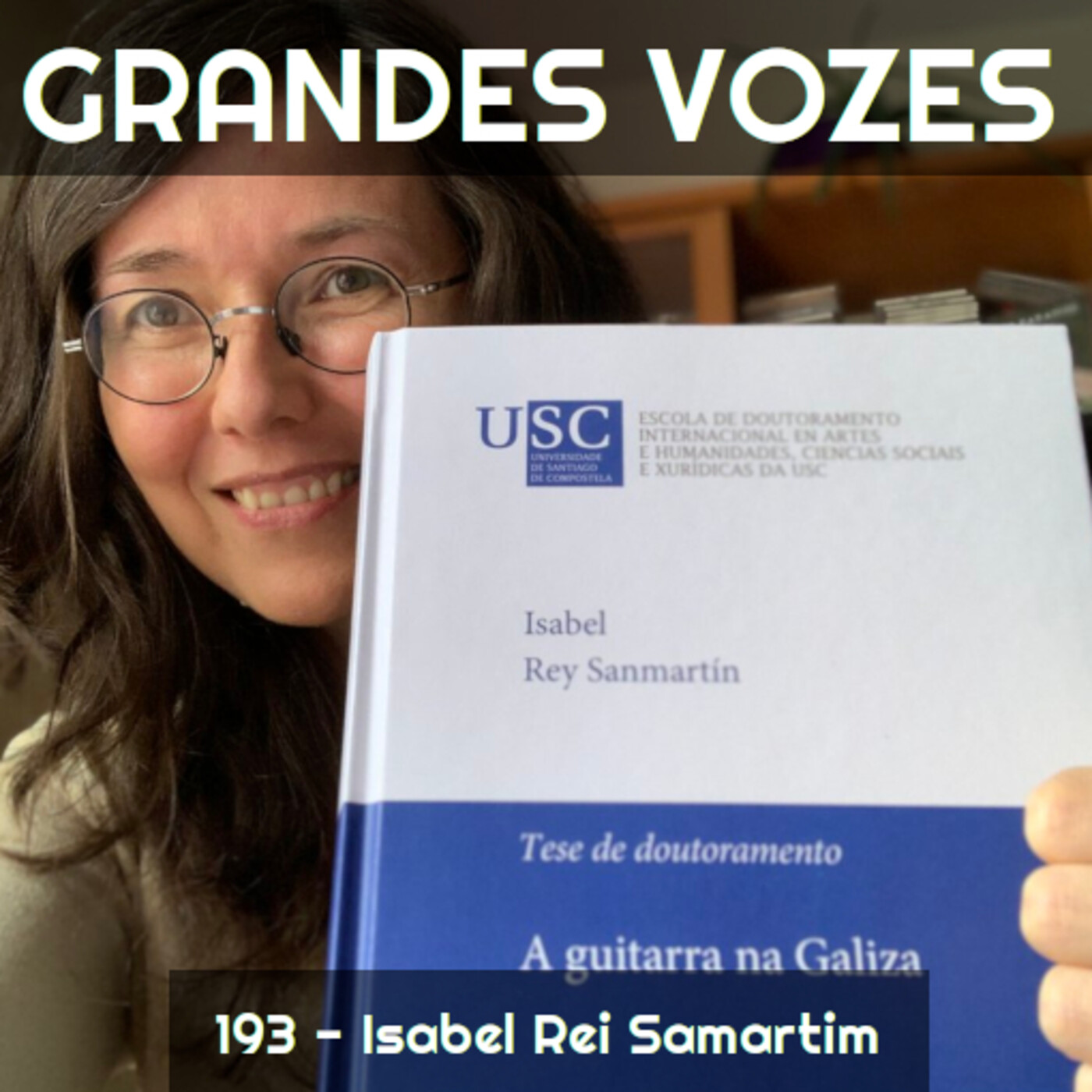 Ep. 193 - Isabel Rei Samartim [Grandes Vozes do Nosso Mundo 3x129] episode artwork