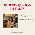 Duelo y Familia con Lorena Metaute