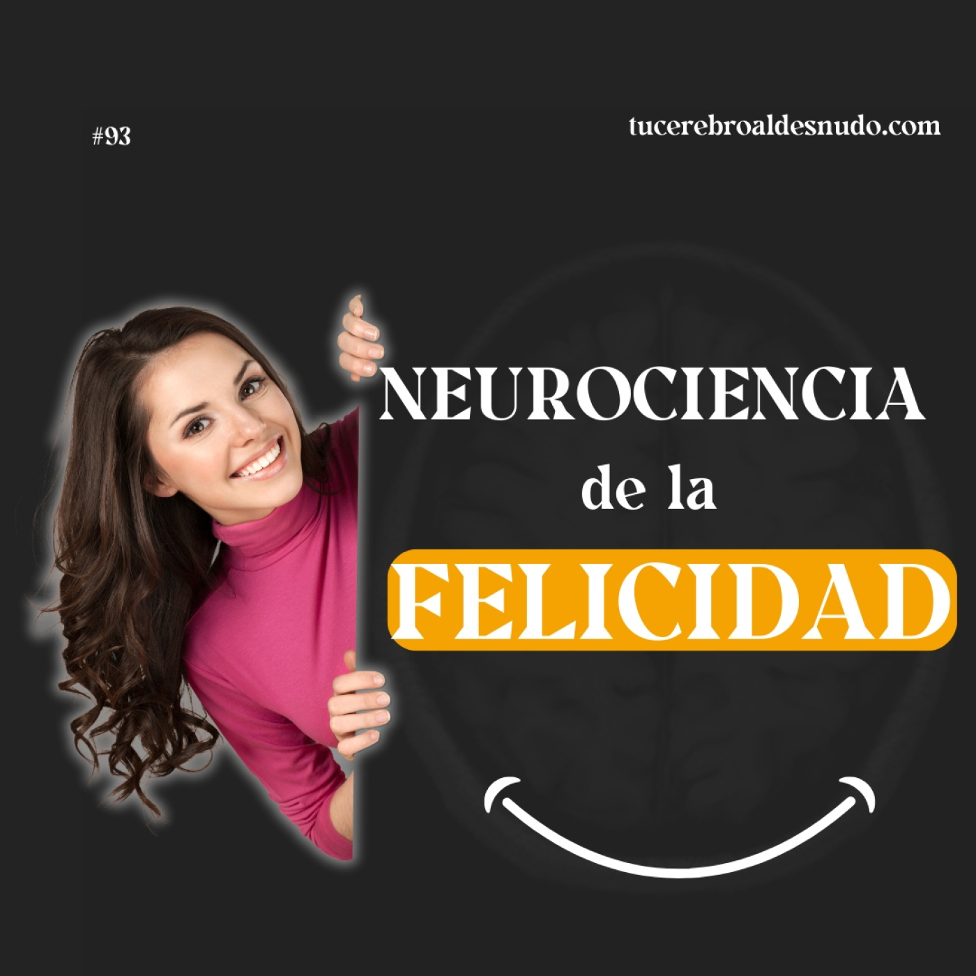 93. Neurociencia de la Felicidad: Secretos para una Mente Saludable episode artwork