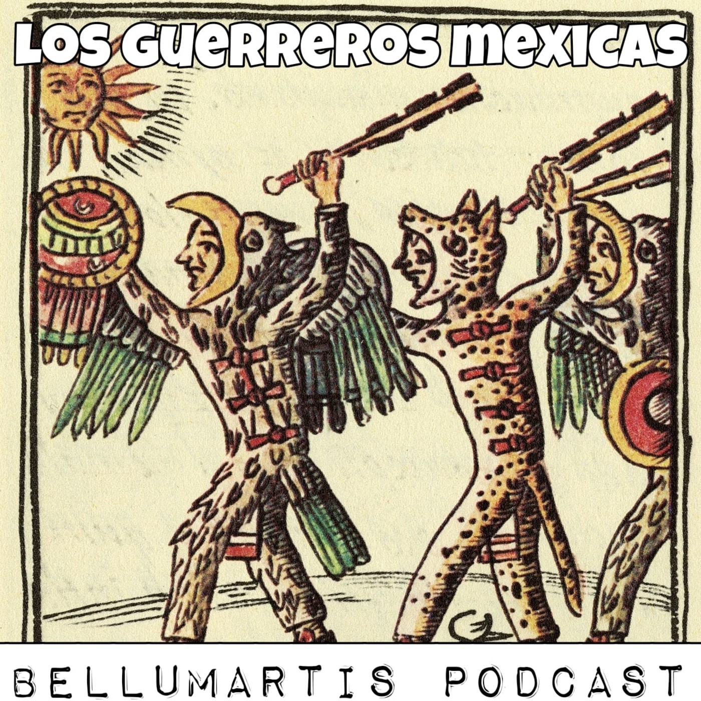 LOS GUERREROS MEXICAS. Armas y concepción del arte de la guerra